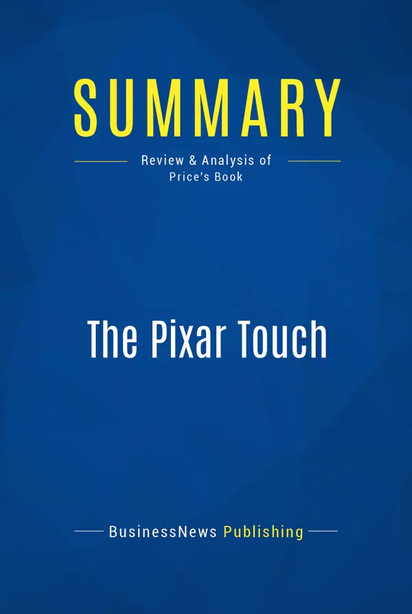 Summary: The Pixar Touch : Review and Analysis of Price's Book