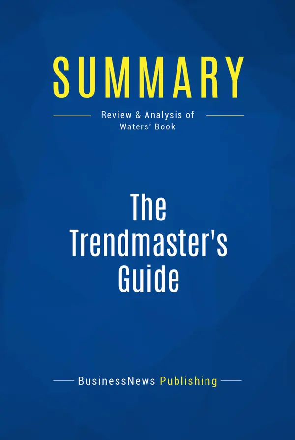 Summary: The Trendmaster's Guide : Review and Analysis of Waters' Book