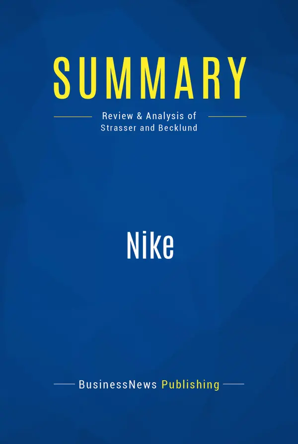 Summary: Nike : Review and Analysis of Strasser and Becklund