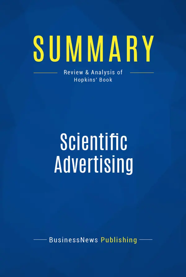 Summary: Scientific Advertising : Review and Analysis of Hopkins' Book