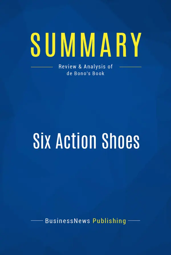 Summary: Six Action Shoes : Review and Analysis of de Bono's Book