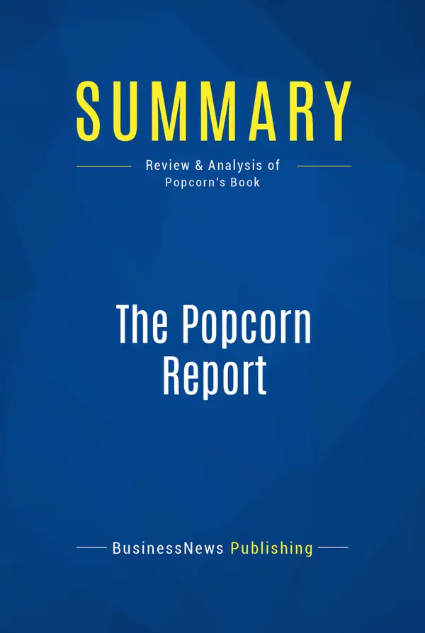 Summary: The Popcorn Report : Review and Analysis of Popcorn's Book