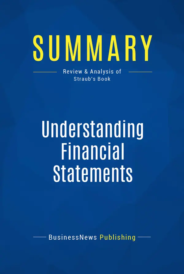 Summary: Understanding Financial Statements : Review and Analysis of Straub's Book