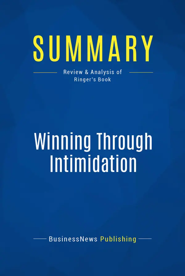 Summary: Winning Through Intimidation : Review and Analysis of Ringer's Book