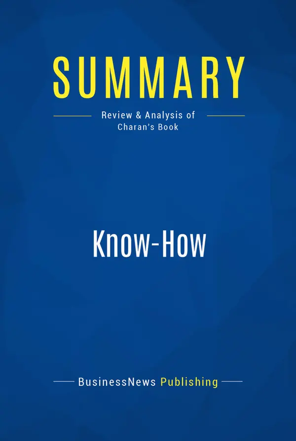 Summary: Know-How : Review and Analysis of Charan's Book