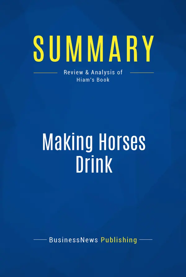 Summary: Making Horses Drink : Review and Analysis of Hiam's Book