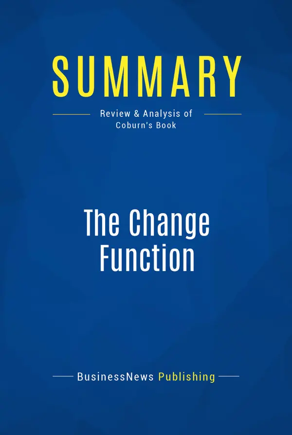 Summary: The Change Function : Review and Analysis of Coburn's Book