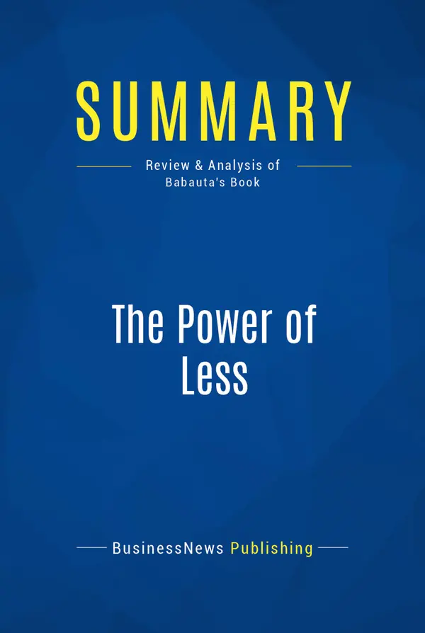 Summary: The Power of Less : Review and Analysis of Babauta's Book