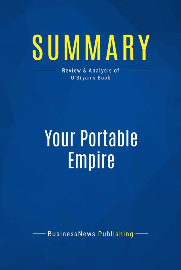 Summary: Your Portable Empire : Review and Analysis of O'Bryan's Book