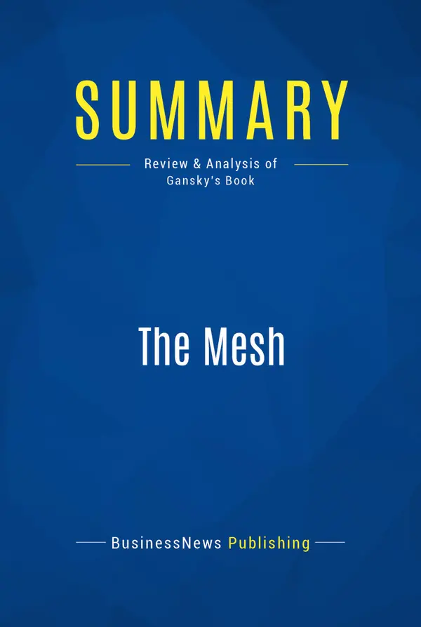 Summary: The Mesh : Review and Analysis of Gansky's Book