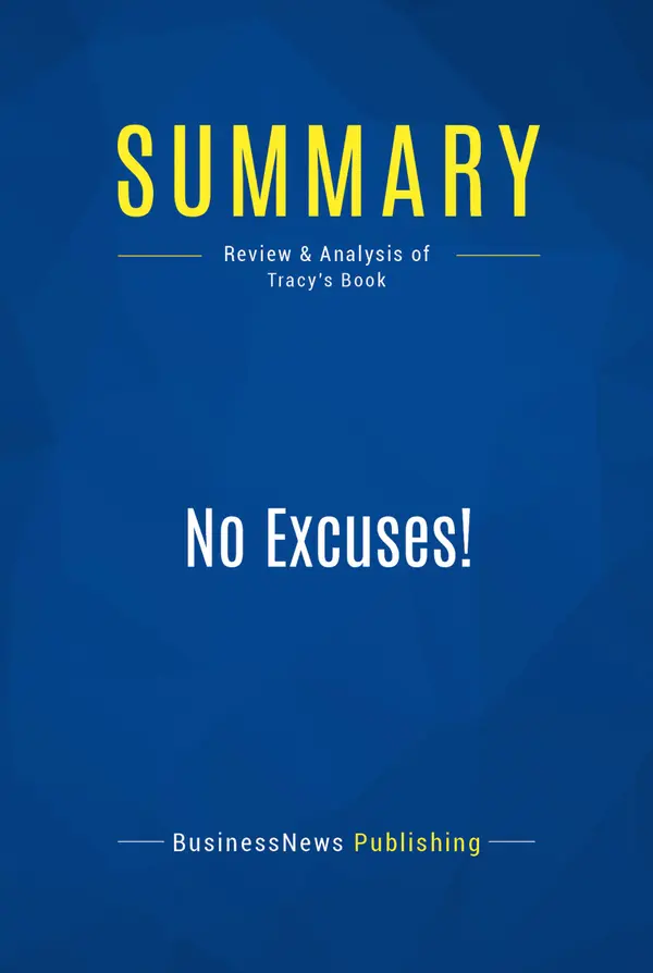 Summary: No Excuses! : Review and Analysis of Tracy's Book