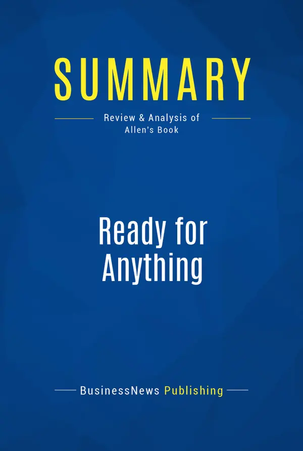 Summary: Ready for Anything : Review and Analysis of Allen's Book