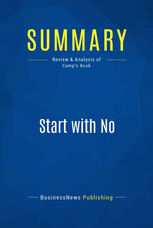 Summary: Start with No : Review and Analysis of Camp's Book