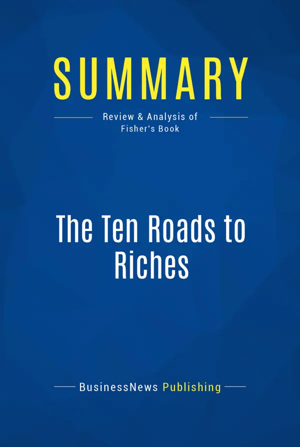 Summary: The Ten Roads to Riches : Review and Analysis of Fisher's Book