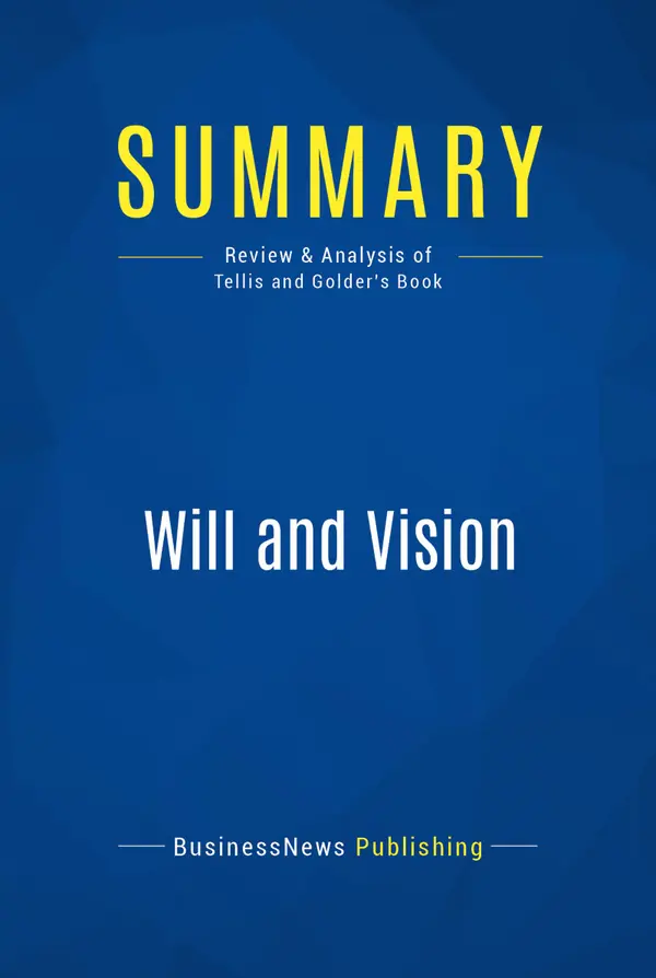 Summary: Will and Vision : Review and Analysis of Tellis and Golder's Book