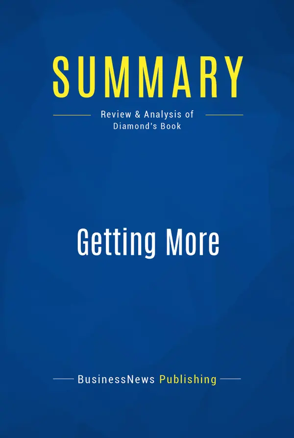Summary: Getting More : Review and Analysis of Diamond's Book
