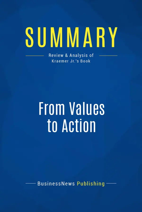 Summary: From Values to Action : Review and Analysis of Kraemer Jr.'s Book
