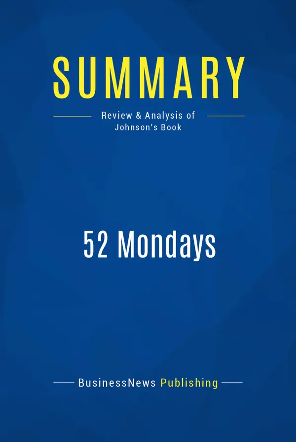 Summary: 52 Mondays : Review and Analysis of Johnson's Book