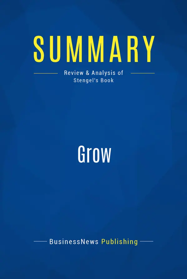 Summary: Grow : Review and Analysis of Stengel's Book