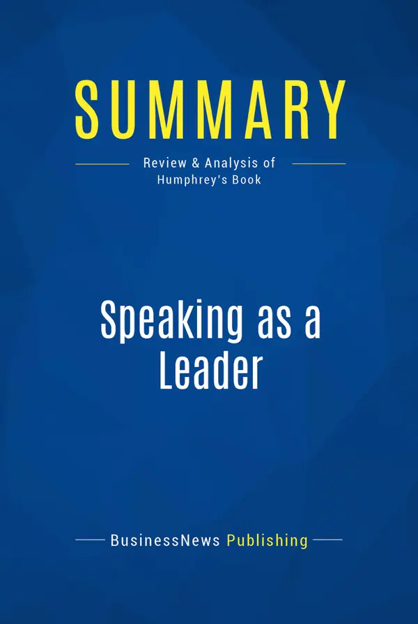 Summary: Speaking as a Leader : Review and Analysis of Humphrey's Book