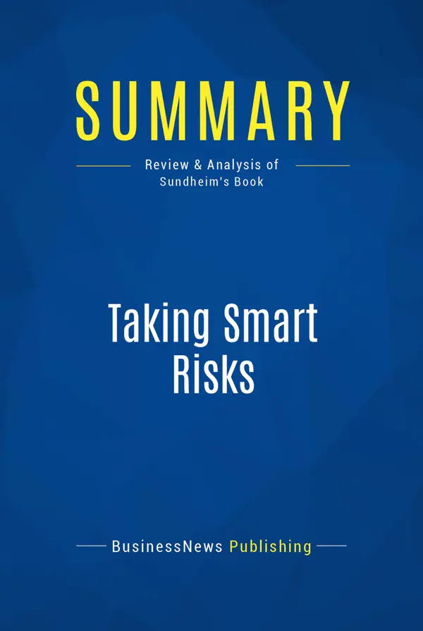 Summary: Taking Smart Risks : Review and Analysis of Sundheim's Book