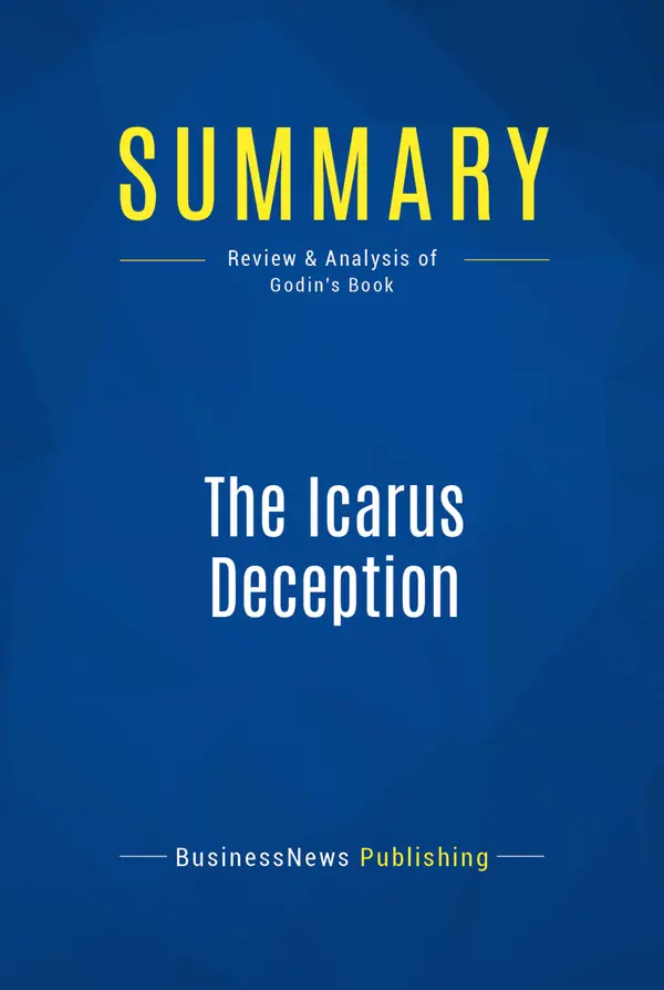 Summary: The Icarus Deception : Review and Analysis of Godin's Book