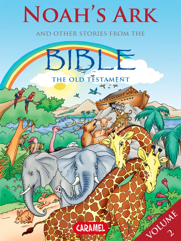 Noah's Ark and Other Stories From the Bible : The Old Testament