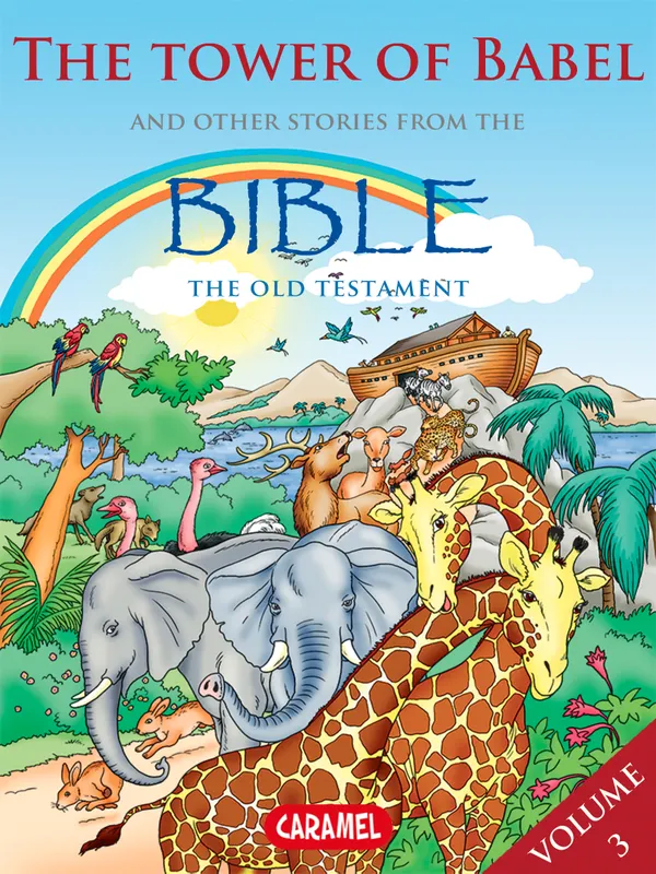The Tower of Babel and Other Stories From the Bible : The Old Testament