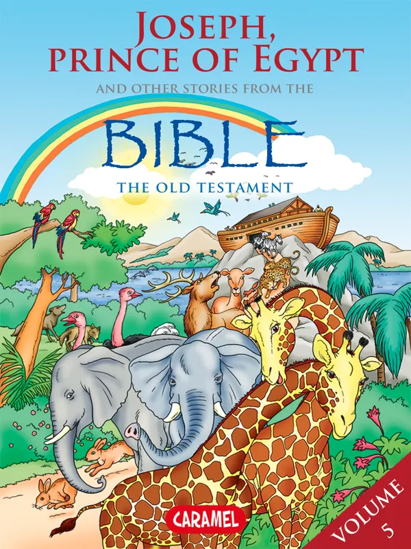 Joseph, Prince of Egypt and Other Stories From the Bible : The Old Testament