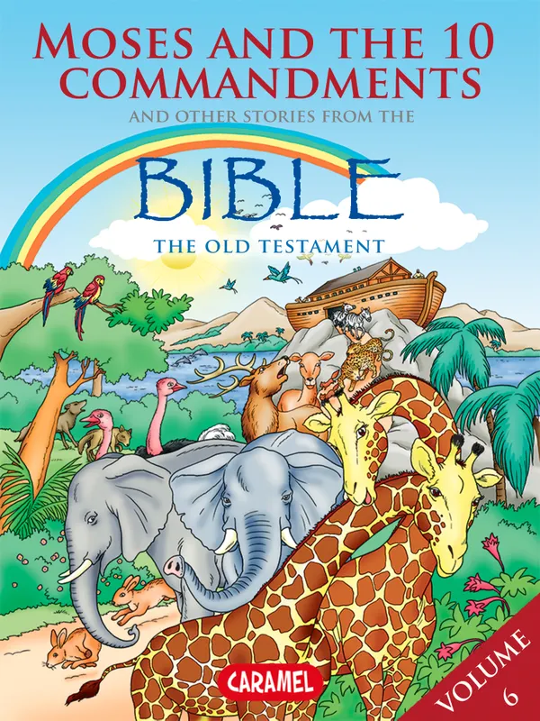 Moses, the Ten Commandments and Other Stories From the Bible : The Old Testament