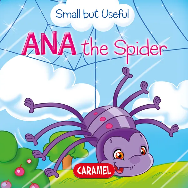 Ana the Spider : Small Animals Explained to Children