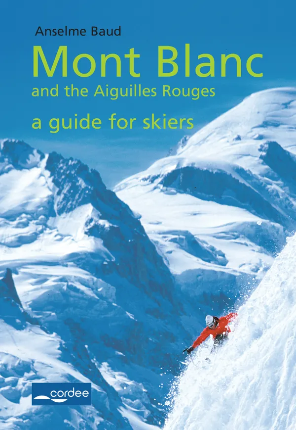 Swiss Val Ferret - Mont Blanc and the Aiguilles Rouges - a guide for skiers : Travel guide