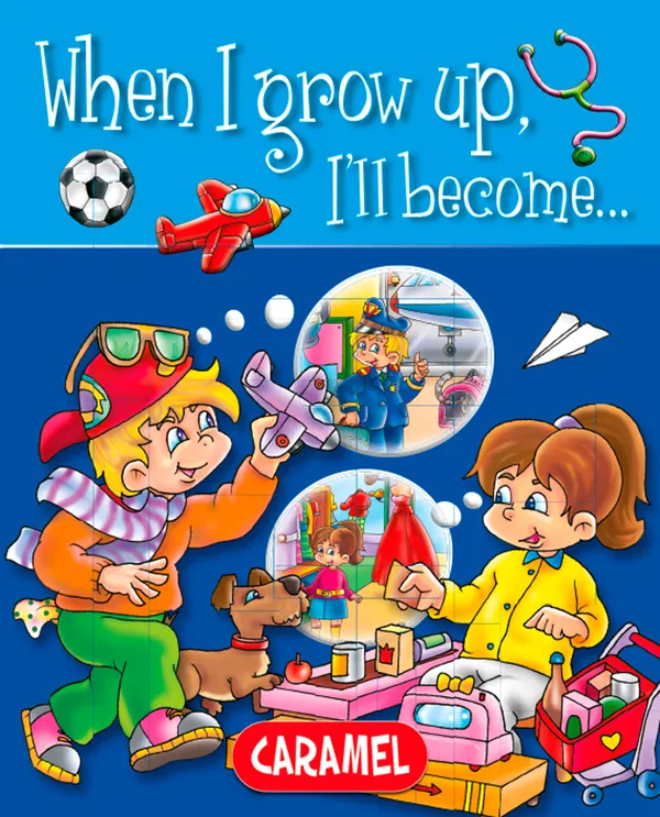 When I grow up, I'll become… : Picture book for early readers