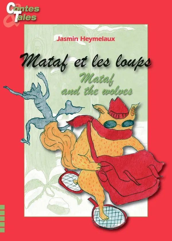 Mataf and the wolves - Mataf et les loups : Tales in English and French
