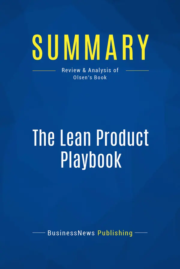 Summary: The Lean Product Playbook : Review and Analysis of Olsen's Book