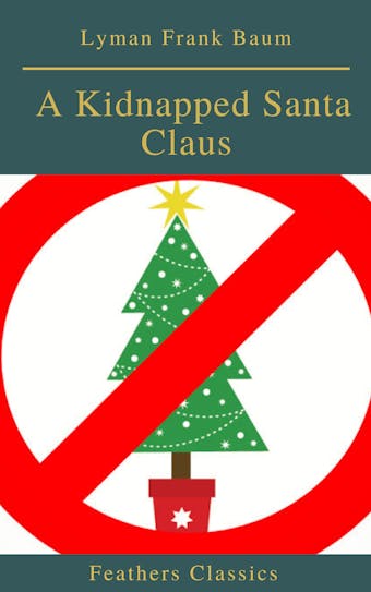 A Kidnapped Santa Claus (Best Navigation, Active TOC)(Feathers Classics) - undefined