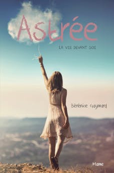 Astrée, la vie devant soi | Bérénice Gaymard