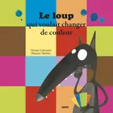 Couverture de Le Loup qui voulait changer de couleur