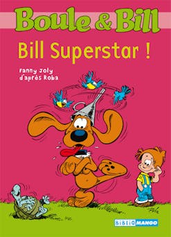Boule et Bill - Bill Superstar ! : Mes premières lectures avec Boule et Bill | Joly Fanny