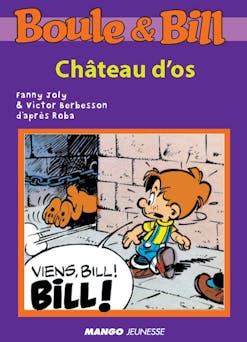 Boule et Bill - Château d'os : Mes premières lectures avec Boule et Bill | Joly Fanny