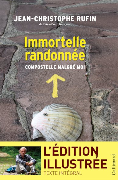 Immortelle Randonnée (Texte Intégral Illustré De 130 Photos Et Dessins) : Compostelle Malgré Moi