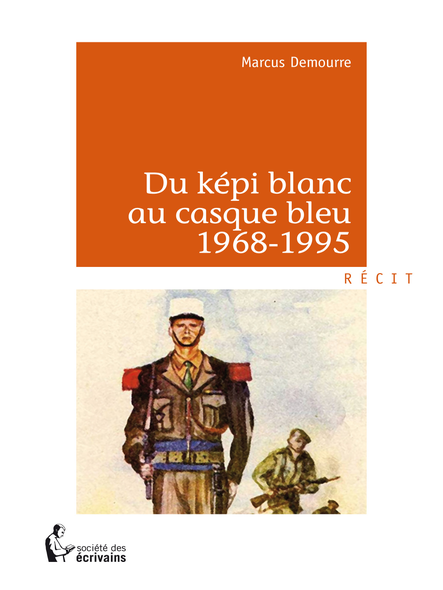 Du Képi Blanc Au Casque Bleu 1968-1995