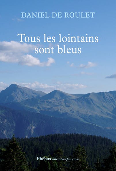 Tous Les Lointains Sont Bleus