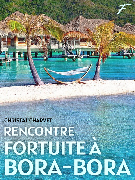 Rencontre Fortuite À Bora-Bora