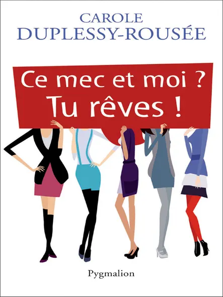 Ce Mec Et Moi ? Tu Rêves !