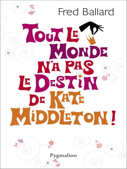 Tout Le Monde N'a Pas Le Destin De Kate Middleton !