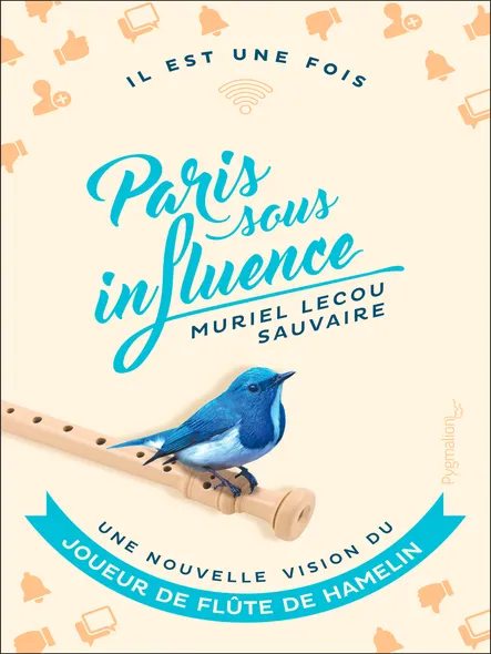 Paris Sous Influence. Une Nouvelle Vision Du Joueur De Flûte De Hamelin