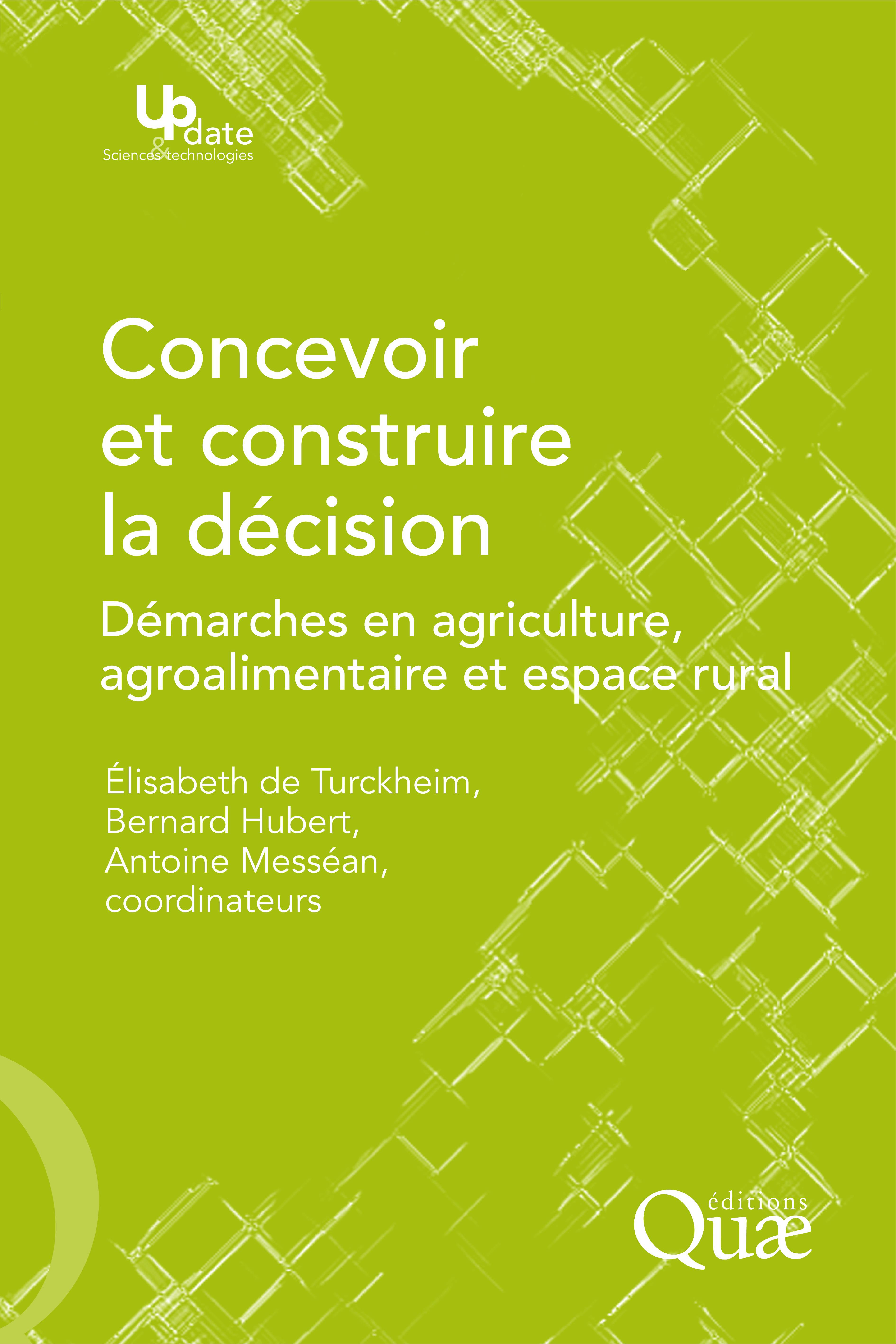 Concevoir et construire la décision : Démarches en agriculture, agroalimentaire et espace rural | Antoine Messéan