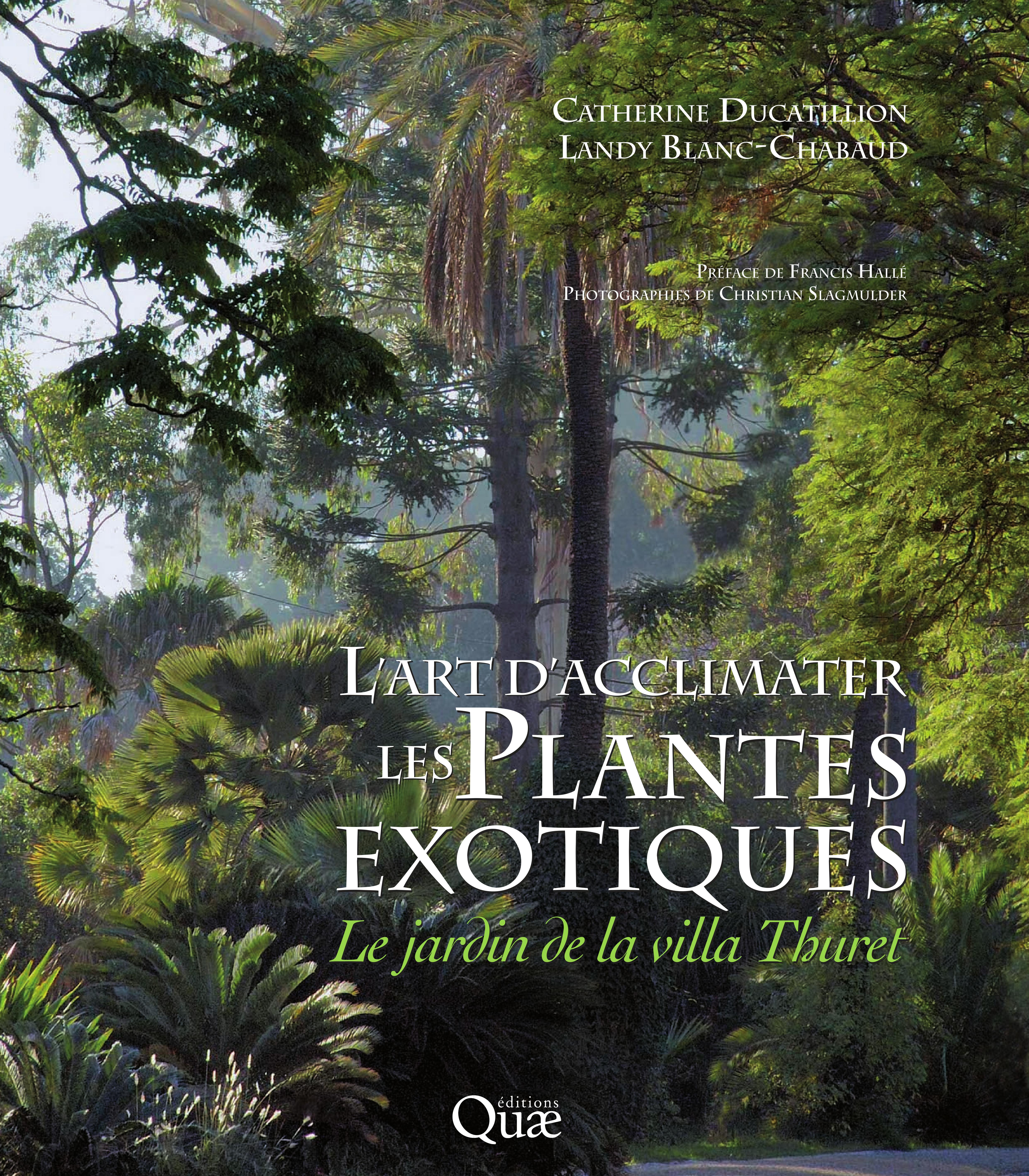 L'art d'acclimater les plantes exotiques : Le jardin de la Villa Thuret | Catherine Ducatillion