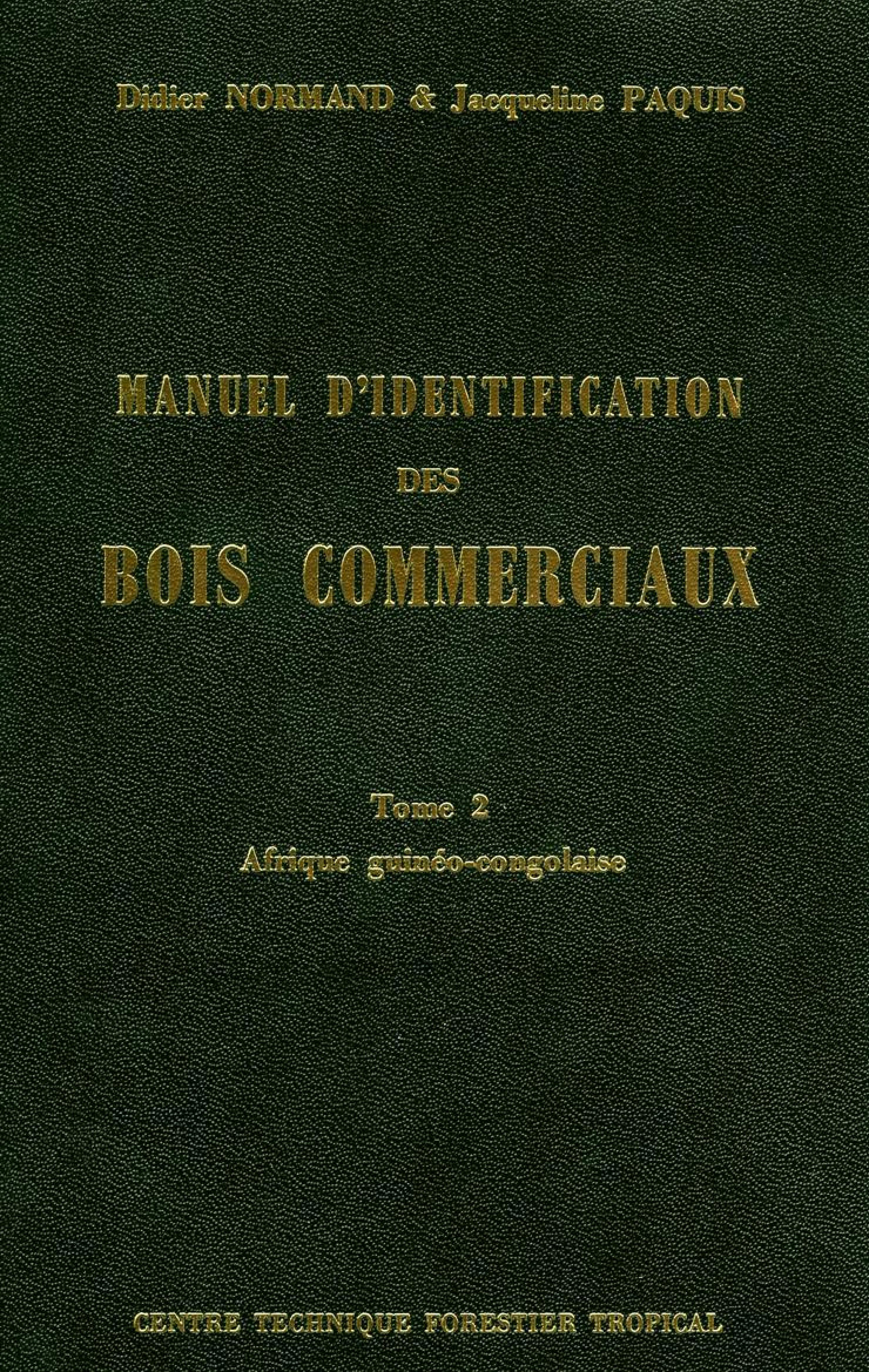 Manuel d'identification des bois commerciaux - Tome 2 : Afrique guinéo-congolaise | Jacqueline Paquis